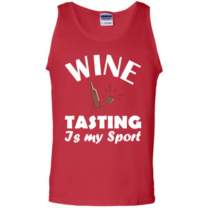 Wine Tasting Is My Sport Wine Lover ShirtG220 Gildan 100% Cotton Tank Top