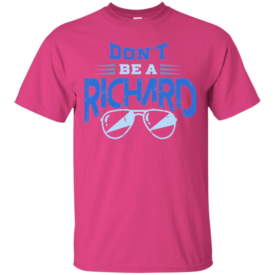 Don't Be A Richard Shirt Heliconia