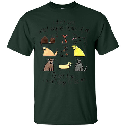 Dog Lover T-shirt I Don_t Care What Anyone Thiks Of Me Forest Green