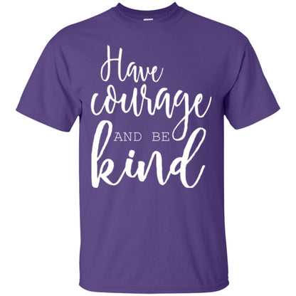 Have Courage And Be Kind T-shirt Purple