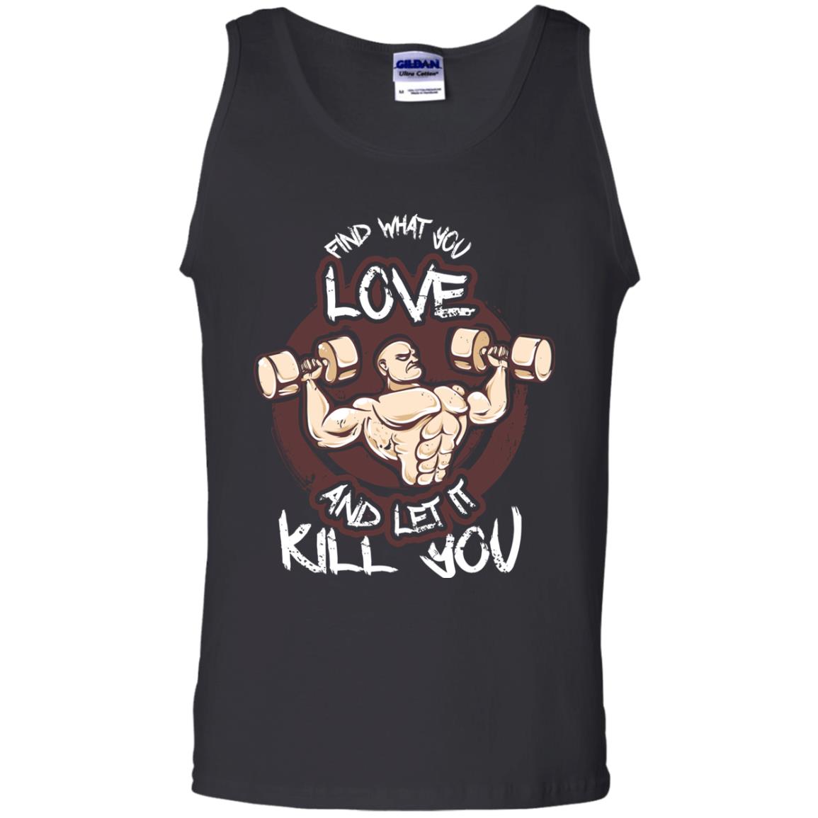 Find What You Love And Let It Kill You Fitness T-shirt Black