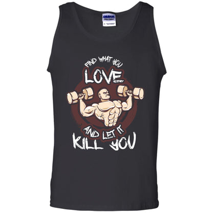 Find What You Love And Let It Kill You Fitness T-shirt Black