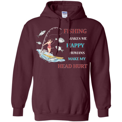 Fishing Make Me Happy Humans Make My Head Hurt Shirt Maroon