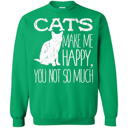 Cat Lover T-shirt Cats Make Me Happy You Not So Much Irish Green