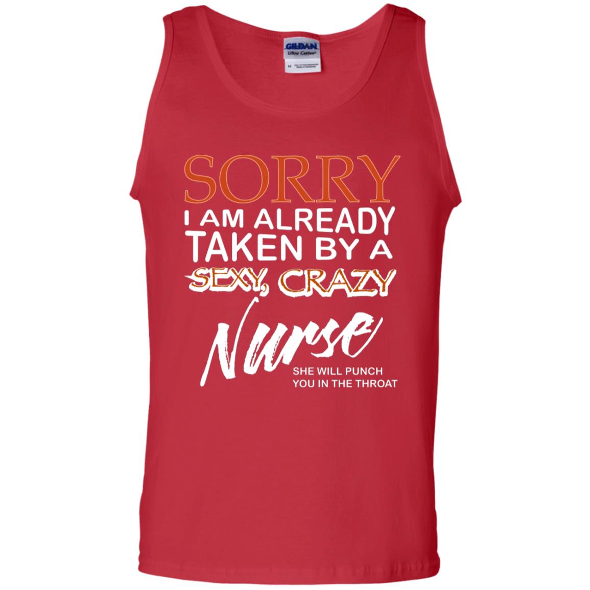Sorry I Am Already Taken By A Sexy Crazy Nurse She Will Punch You In The Throat Husband Wife Nursing Shirt Red
