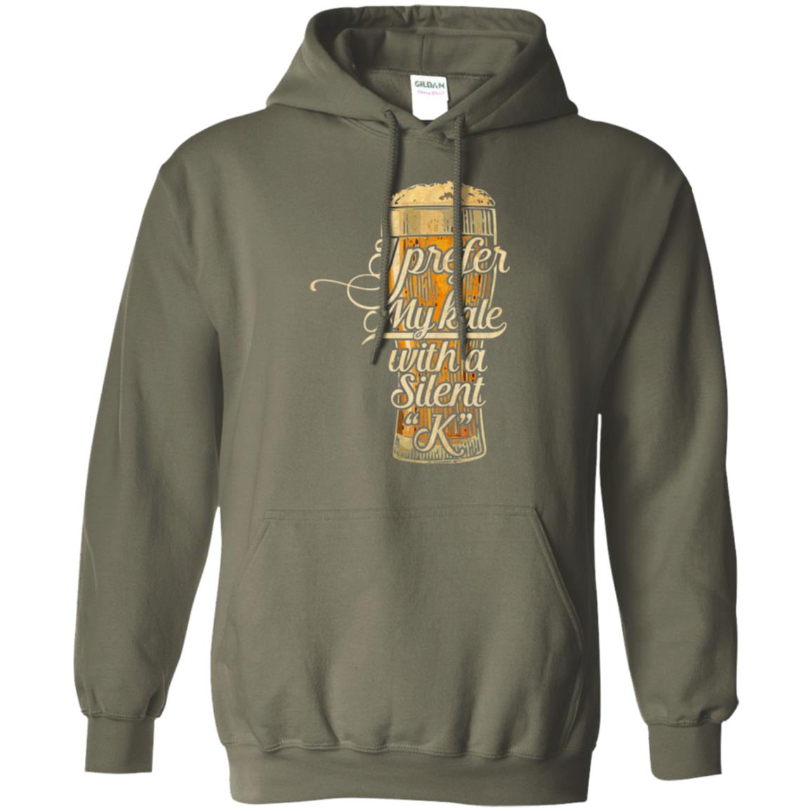 Beer Lover T-shirt I Prefer My Kale With A Silent K Military Green
