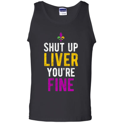 Mardi Gras T-shirt Shut Up Liver You_re Fine Black