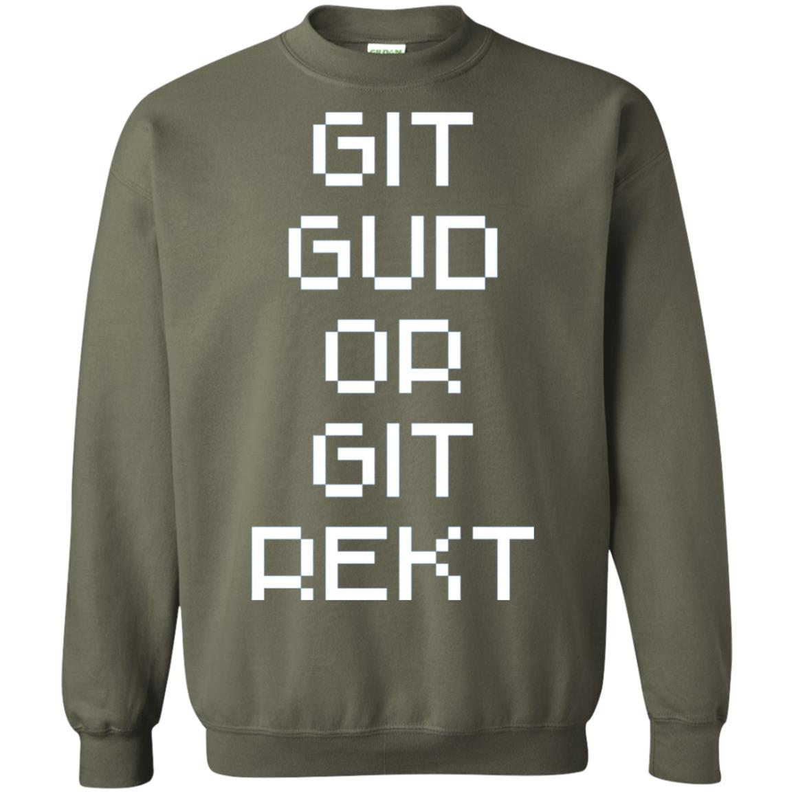 Video Game T-shirt Git Gud Or Git Rekt Military Green