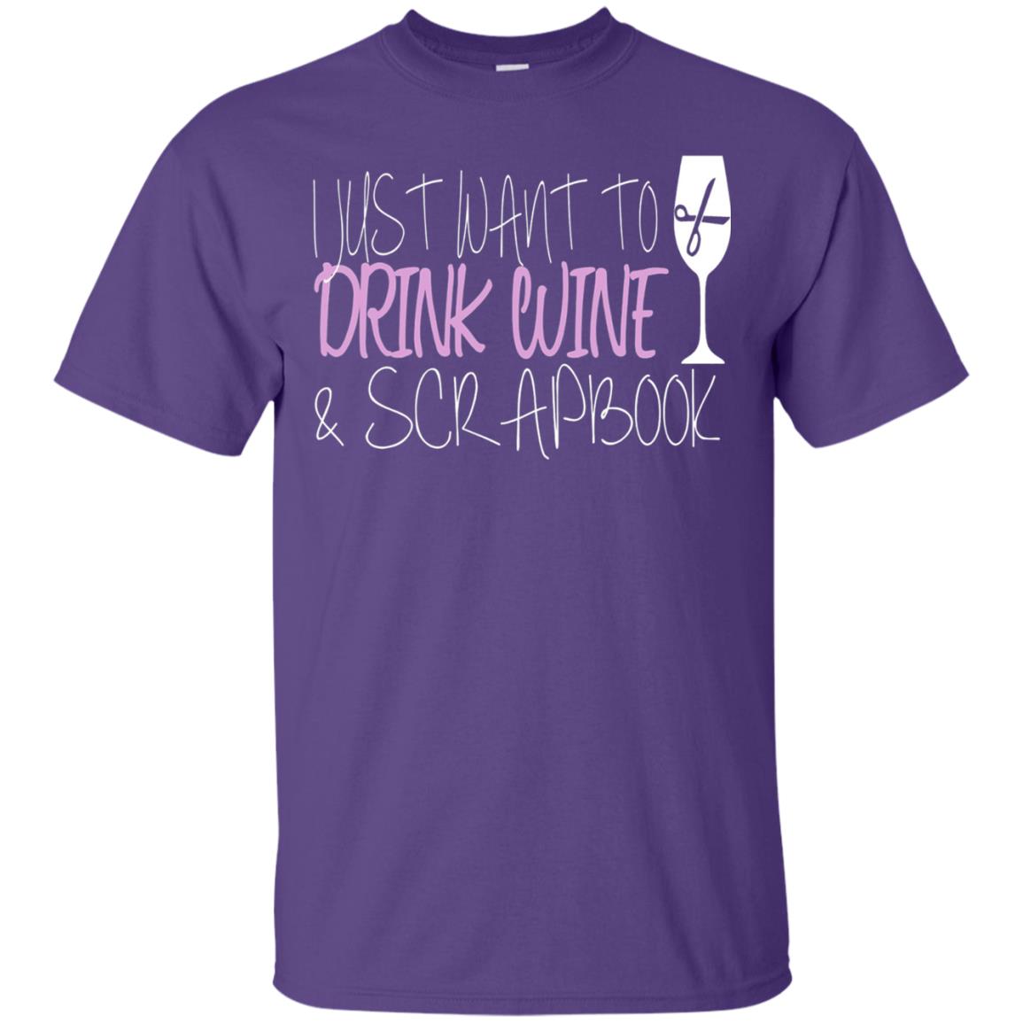 I Just Want To Drink Wine And Scrapbook T-shirt Purple