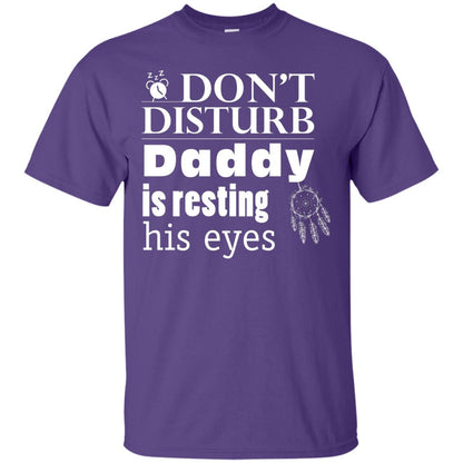 Don't Disturb Daddy Is Resting His Eyes Funny Dad Shirt Purple