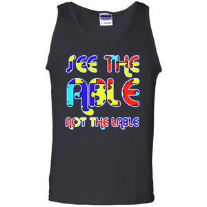 See The Able Not The Lable Autism Awareness T-shirt