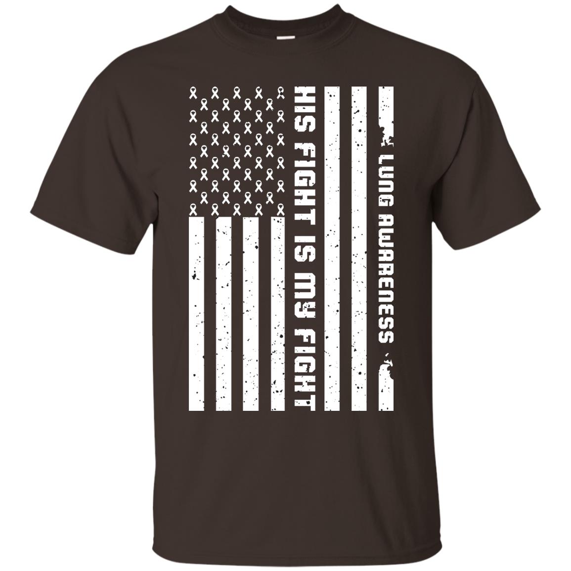 Lung Awareness His Fight Is My Fight Clear Ribbon Stars Flag Of Usa Shirt Dark Chocolate