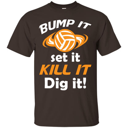 Bump It Set It Kill It Dig It Volleyball Lover T-shirt Dark Chocolate