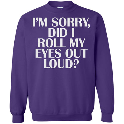 I_m Sorry Did I Roll My Eyes Out Loud T-shirt Purple