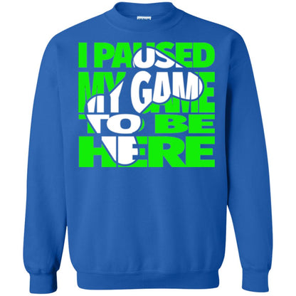 Gamer T-shirt I Paused My Game To Be Here Royal