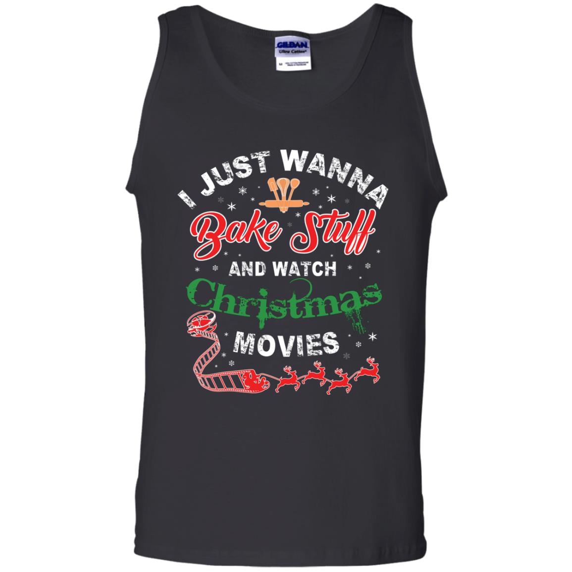 I Just Wanna Bake Stuff And Watch Christmas Movies Shirt Black