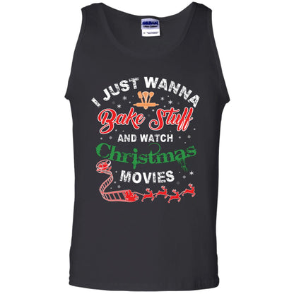 I Just Wanna Bake Stuff And Watch Christmas Movies Shirt Black