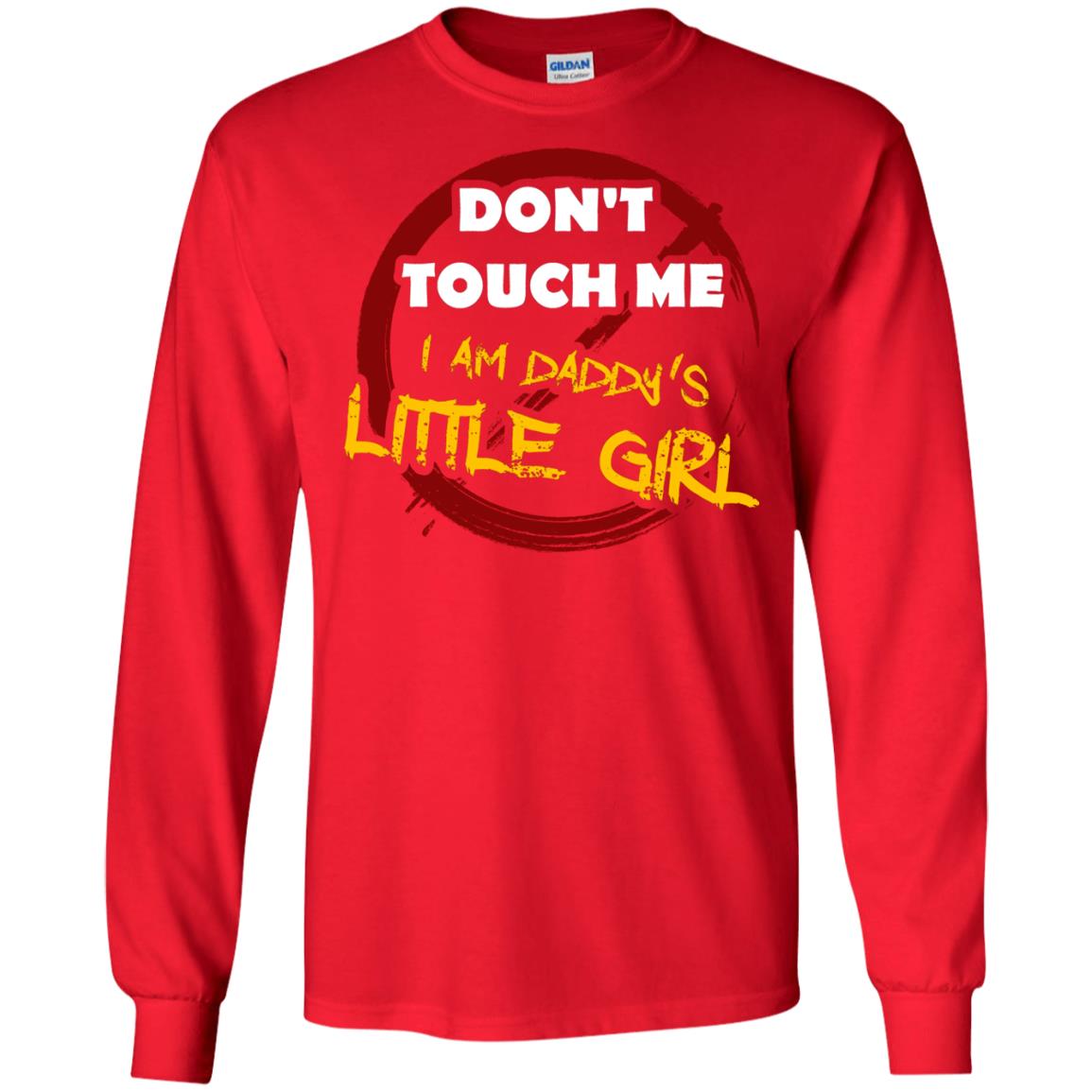 Daddy Shirt Warning Dont Touch Me I Am Daddy Of Little Girl Red