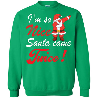 Im So Nice Santa Came Twice Gift Shirt X-mas Quote Shirt Irish Green