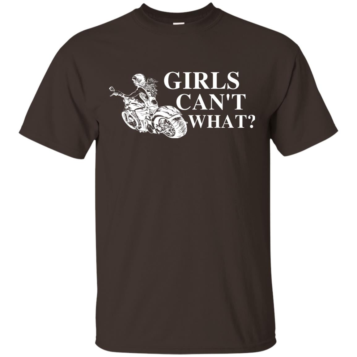 Girl Can't What Riding Motorcycle Shirts Dark Chocolate