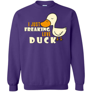 I Just Freaking Love Duck ShirtG180 Gildan Crewneck Pullover Sweatshirt 8 oz.