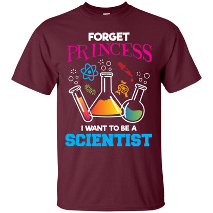 Forget Princess I Want To Be A Scientist Shirt Chemistry Maroon