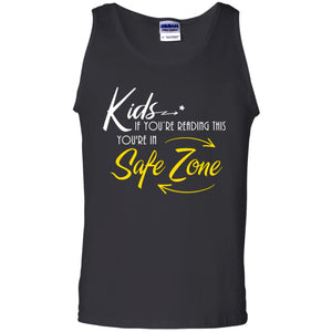 Kids If You Are Reading This You Are In Safe Zone Shirt