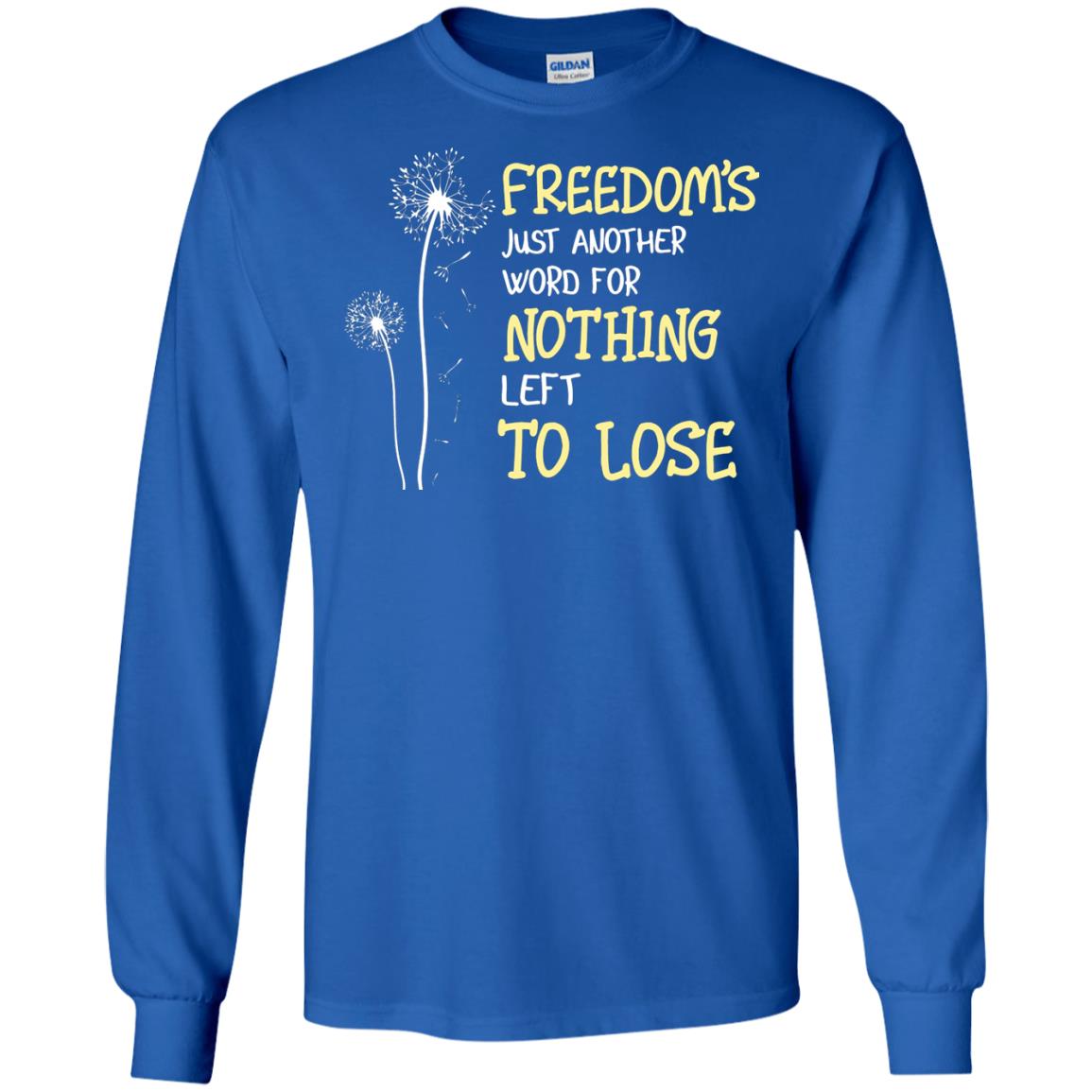 Freedom_s Just Another Word Nothing Left To Lose Shirt Royal