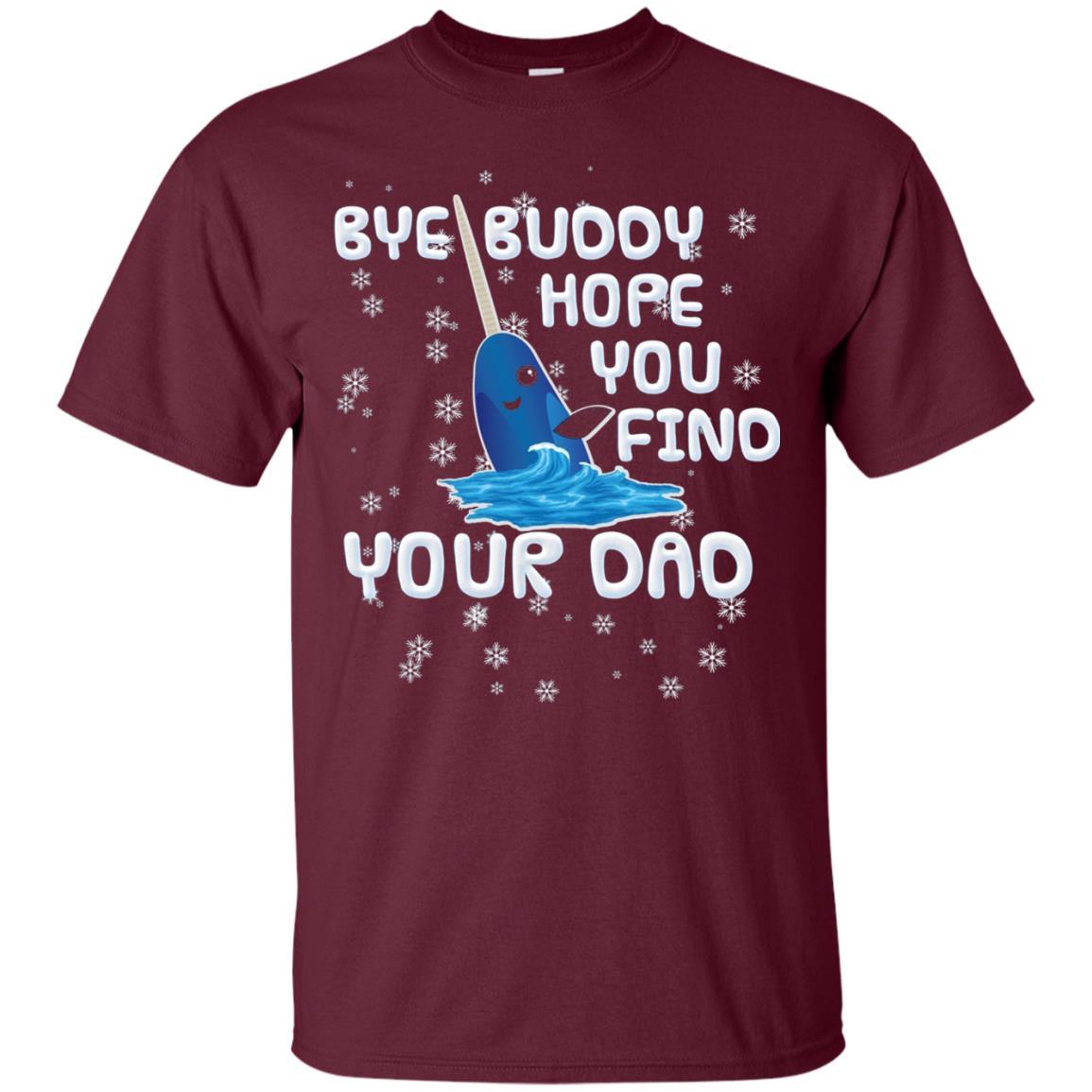 Funny Narwhal T-shirt Bye Buddy Hope You Find Your Day Maroon
