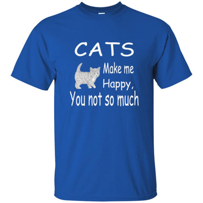 Cat Lover T-shirt Cats Make Me Happy You Not So Much Royal