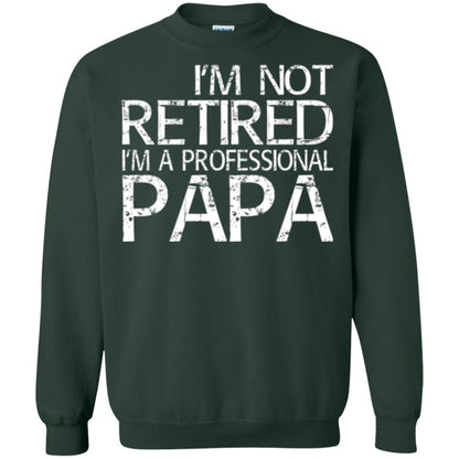 Papa T-shirt I_m Not Retired I_m A Professional Papa Forest Green