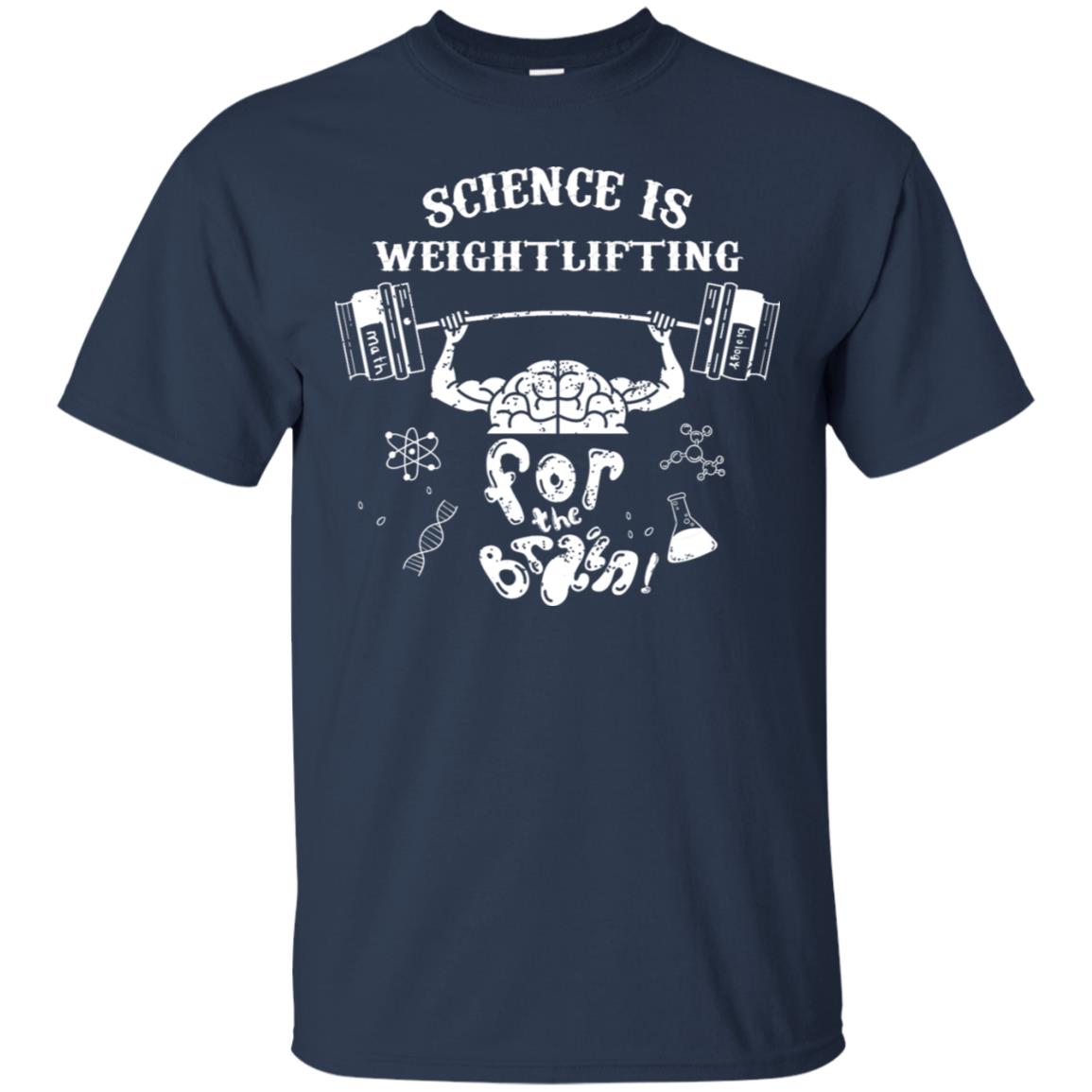 Science Is Weightlifting For The Brain Shirt