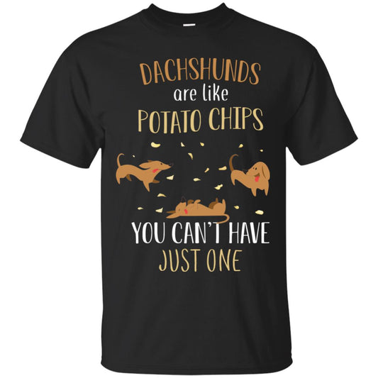 Dachshunds Are Like Potato Chips You Can't Have Just One Shirt Black