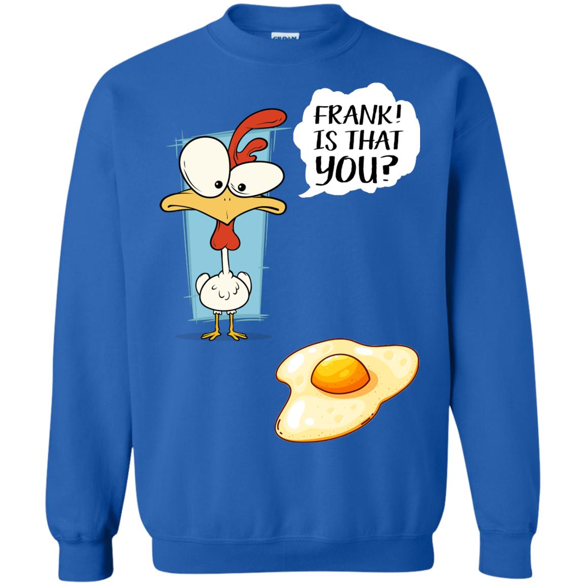 It That You Funning Saying Chicken Fried Egg Gift Shirt Royal