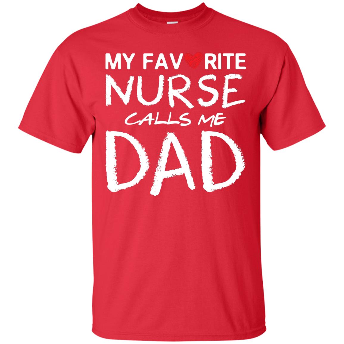 My Favorite Nurse Call Me Dad Shirt For Daddy Red