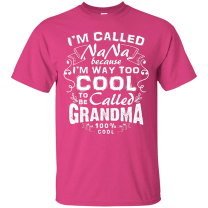 I'm Called Nana Because I'm Way Too Cool To Be Called Grandma Heliconia