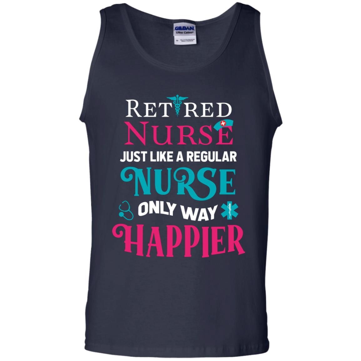 Retired Nurse Just Like A Regular Nurse Only Way Happier Shirt Navy