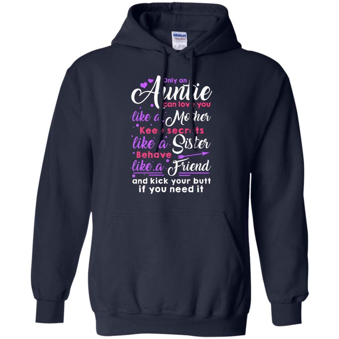Only An Auntie Can Love You Like A Mother Keep Secrets Like A Sister Behave Like A Friend And Kick Your Butt If You Need It Navy