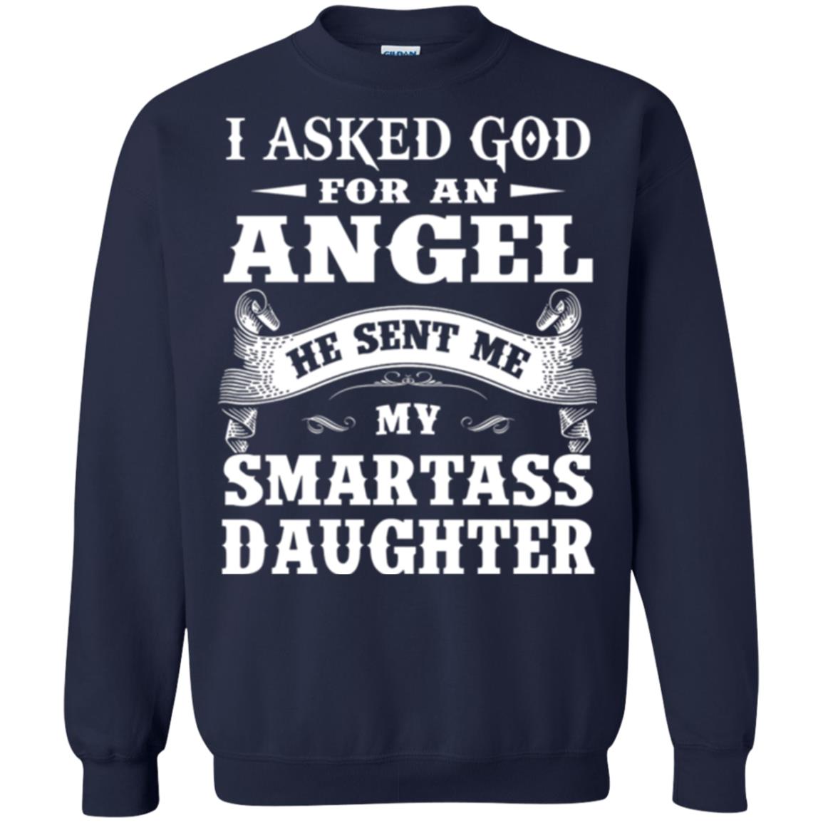 Daddy T-shirt I Asked God For An Angel Navy