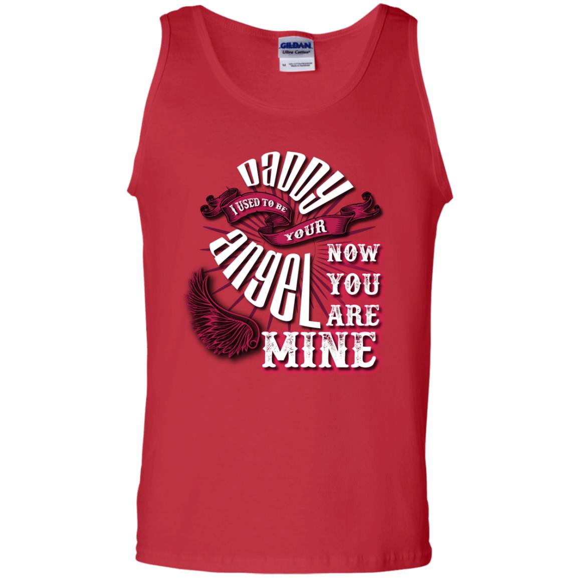 Daddy I Used To Be Your Angel Now You_re Mine T-shirt Red