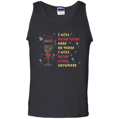 I Will Drink Wine Here Or There I Will Drink Wine Everywhere X-mas Drinking Wine Shirt Black