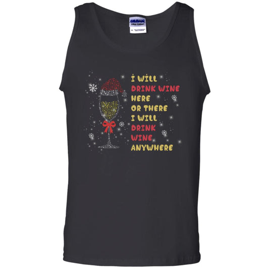 I Will Drink Wine Here Or There I Will Drink Wine Everywhere X-mas Drinking Wine Shirt Black