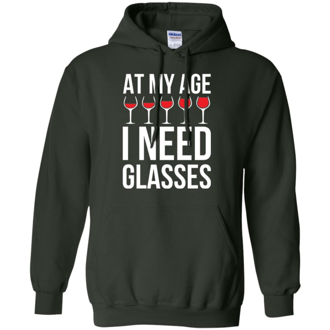 Wine Lovers T-shirt At My Age I Need Wine Glasses Forest Green