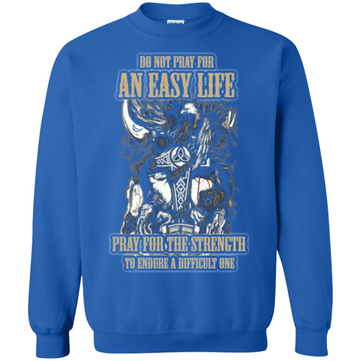 Do Not Pray For An Easy Life T-shirt Royal