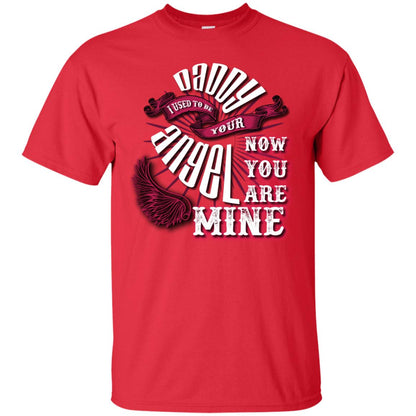 Daddy I Used To Be Your Angel Now You_re Mine T-shirt Red