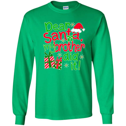 Christmas T-shirt Dear Santa My Brother Did It Irish Green