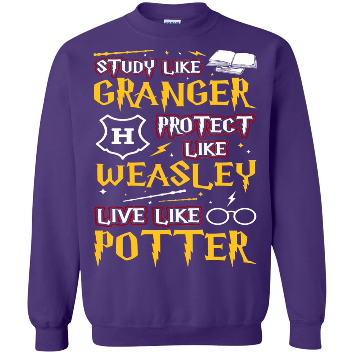 Study Like Granger Protect Like Weasley Live Like Potter Harry Potter Fan T-shirtG180 Gildan Crewneck Pullover Sweatshirt 8 oz.