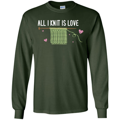 All I Knit Is Love Crocheting Lover Shirt Forest Green