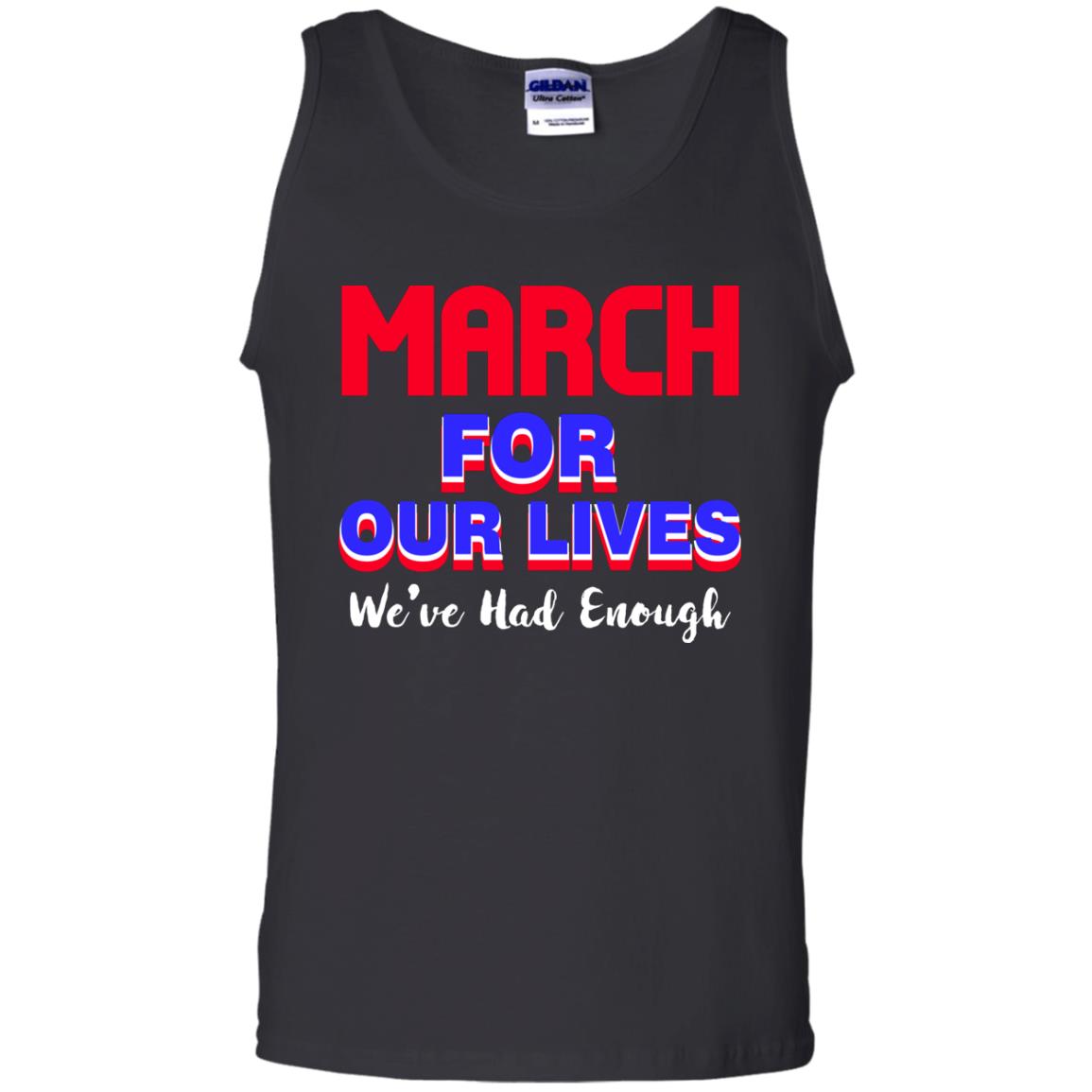 March For Our Lives We_ve Had Enough Gun Controls T-shirt Black