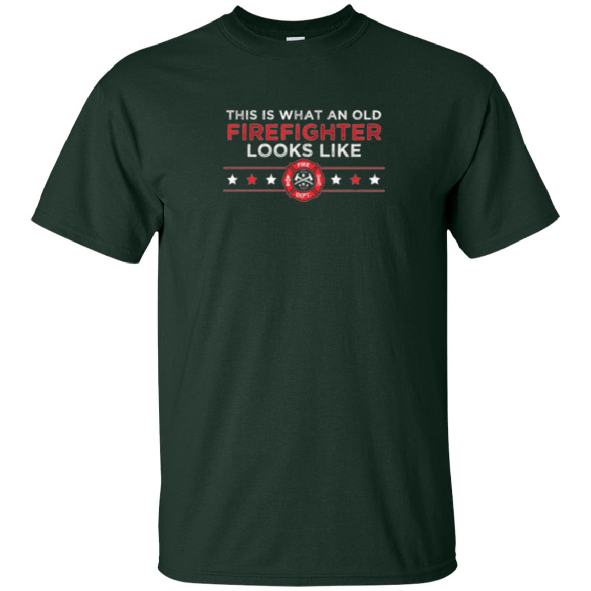 This Is What An Old Firefighter Looks Like T-shirt Forest Green